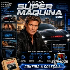 A NOVA SUPER M�QUINA (2008) � S�RIE COMPLETA