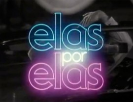 Elas por Elas Novela Completa Entrega Digital